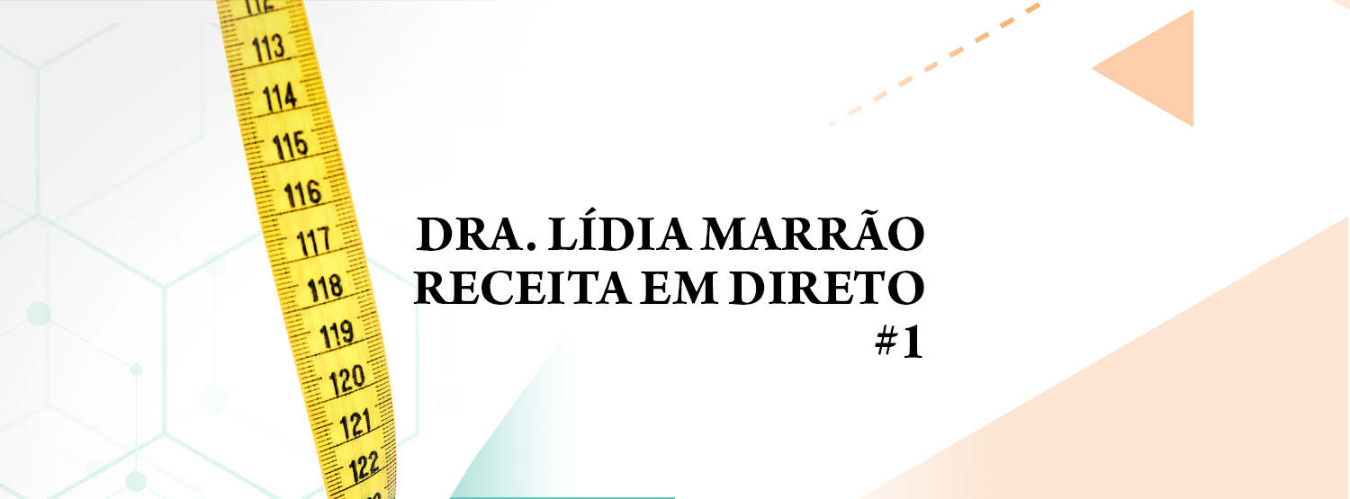Dra. Lídia Marrão – Receita em direto #1