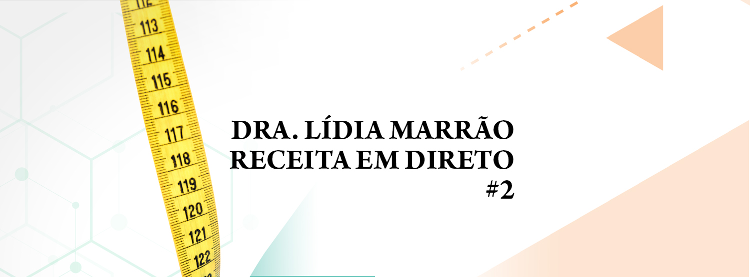 Dra. Lídia Marrão – Receita em direto #2