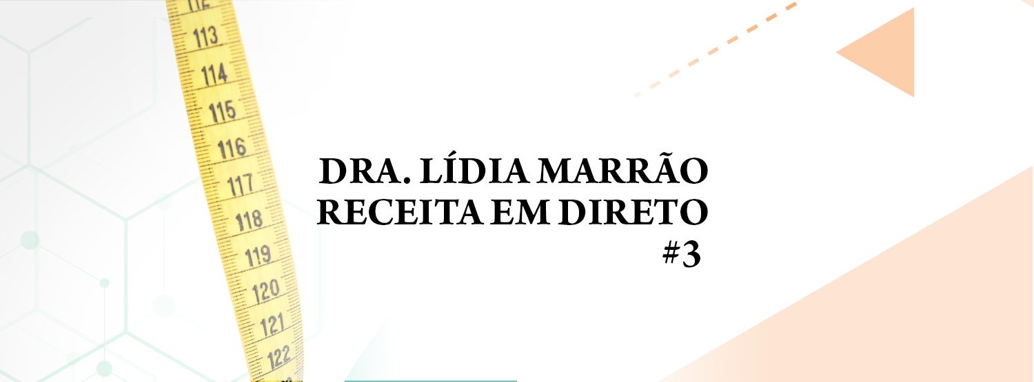 Dra. Lídia Marrão - receita em direto #3